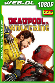 Deadpool & Wolverine (2024) 1080p WEB-DL Latino