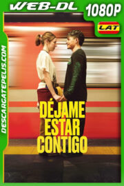 Déjame estar contigo (2025) 1080p WEB-DL Latino