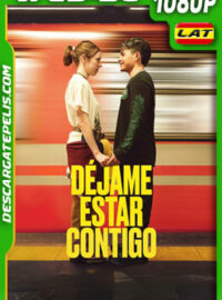 Déjame estar contigo (2025) 1080p WEB-DL Latino