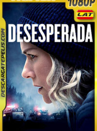 Desesperada (2021) 1080p Remux Latino