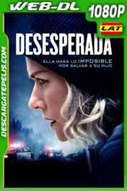 Desesperada (2021) 1080p WEB-DL Latino