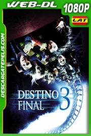 Destino final 3 (2006) 1080p WEB-DL Latino