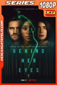 Detrás de sus ojos (2021) Temporada 1 1080p WEB-DL Latino