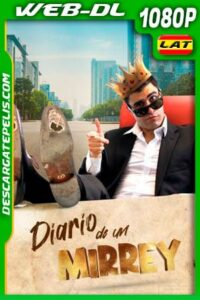 Diario de un mirrey (2017) 1080p WEB-DL Latino