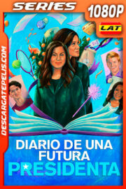 Diario de una futura presidenta Temporada 1 (2020) 1080p WEB-DL Latino