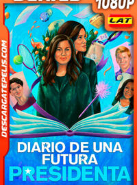 Diario de una futura presidenta Temporada 1 (2020) 1080p WEB-DL Latino
