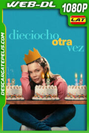 Dieciocho otra vez (2023) 1080p WEB-DL Latino