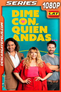 Dime con quién andas Temporada 1 (2023) 1080p WEB-DL Latino