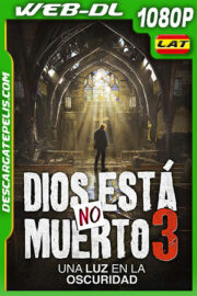 Dios no está muerto 3: Una luz en la oscuridad (2018) 1080p WEB-DL Latino