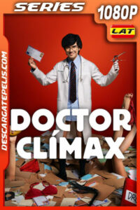 Doctor Clímax Temporada 1 (2024) 1080p WEB-DL Latino