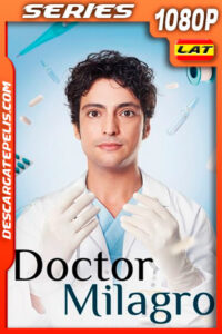 Doctor Milagro (2021) Temporada 2 1080p WEB-DL Latino