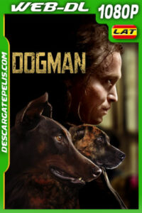 Dogman (2023) 1080p WEB-DL Latino