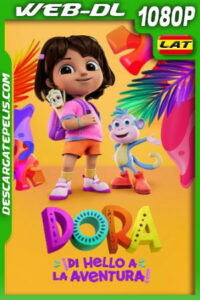 Dora: ¡Di Hello a la Aventura! (2023) 1080p WEB-DL Latino