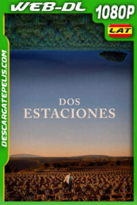 Dos estaciones (2022) 1080p WEB-DL Latino