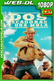 Dos pecadoras y una mula (2023) 1080p WEB-DL Latino