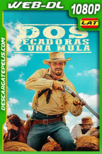Dos pecadoras y una mula (2023) 1080p WEB-DL Latino