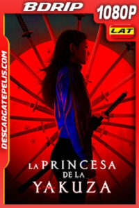 La Princesa de la Yakuza (2021) 1080p BDRip Latino