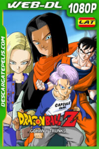 Dragon Ball Z: Gohan y Trunks (1993) 1080p WEB-DL Latino
