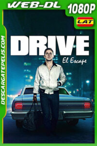 Drive, el escape (2011) 1080p WEB-DL Latino