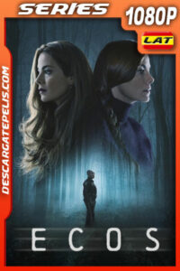 Ecos (2022) Temporada 1 1080p WEB-DL Latino