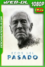 Ecos del Pasado (2021) 1080p WEB-DL Latino
