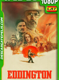 Eddington (2025) 1080p WEB-DL Latino