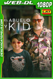 El abuelo y Kid (2024) 1080p WEB-DL Latino