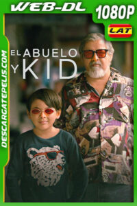El abuelo y Kid (2024) 1080p WEB-DL Latino