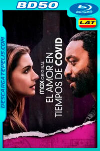 El amor en los tiempos de Covid (2021) 1080p BD50 Latino