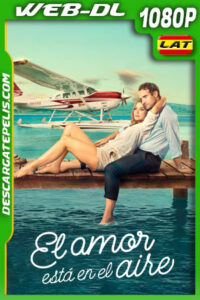 El amor está en el aire (2023) 1080p WEB-DL Latino