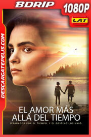 El Amor Más Allá del Tiempo (2022) 1080p BDRip Latino