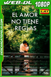 El Amor No Tiene Reglas (2021) 1080p WEB-DL Latino