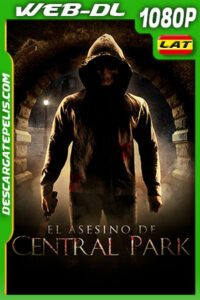 El Asesino de Central Park (2017) 1080p WEB-DL Latino