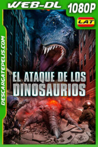 El Ataque de los Dinosaurios (2022) 1080p WEB-DL Latino