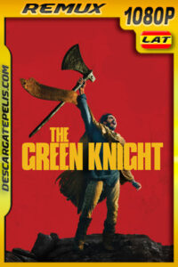 La leyenda del caballero verde (2021) 1080p REMUX Latino