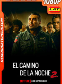 El camino de la noche (2021) Temporada 2 1080p WEB-DL Latino