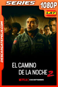 El camino de la noche (2021) Temporada 2 1080p WEB-DL Latino