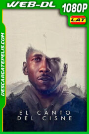 El canto del cisne (2021) 1080p WEB-DL Latino
