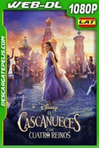 El cascanueces y los cuatros reinos (2018) 1080p WEB-DL Latino