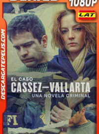 El caso Cassez-Vallarta: Una novela criminal (2022) Temporada 1 1080p WEB-DL Latino