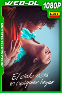 El cielo está en cualquier lugar (2022) 1080p WEB-DL Latino
