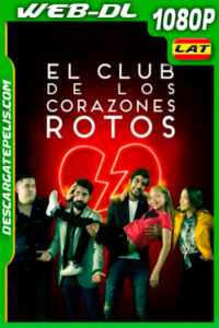 El Club de los Corazones Rotos (2020) 1080p WEB-DL Latino