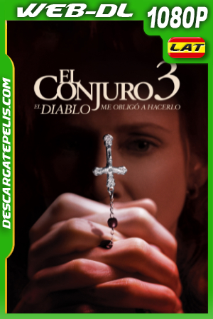 El Conjuro 3: El diablo me obligó a hacerlo (2021) 1080p WEB-DL Latino