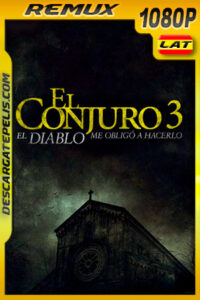 El conjuro: El diablo me obligó a hacerlo (2021) 1080p Remux Latino