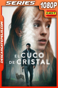 El cuco de cristal Temporada 1 (2025) 1080p WEB-DL Español