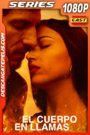 El cuerpo en llamas Temporada 1 (2023) 1080p WEB-DL Español