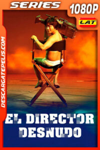 El director desnudo (2019) Temporada 1 1080p WEB-DL Latino