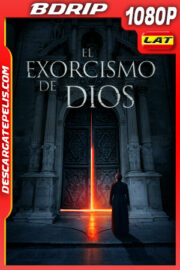 El exorcismo de Dios (2021) 1080p BDrip Latino
