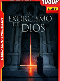 El exorcismo de Dios (2021) 1080p BDrip Latino