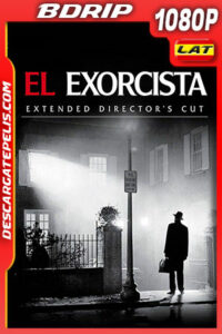 El Exorcista (1973) Extended Director Cut 1080p BDRip Latino
